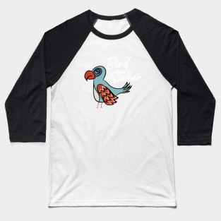 Funny Birder Pun Bird Stalker Illustrated Bird Baseball T-Shirt